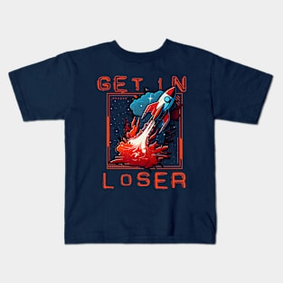 Get In Loser Kids T-Shirt